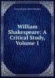 William Shakespeare: A Critical Study, Volume 1, Georg Morris Cohen Brandes 