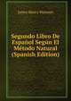 Segundo Libro De Espanol Segun El Metodo Natural (Spanish Edition), James Henry Worman 