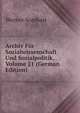 Archiv Fur Sozialwissenschaft Und Sozialpolitik, Volume 21 (German Edition), Werner Sombart 