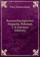 Braunschweigisches Magazin, Volumes 1-4 (German Edition), Paul Zimmermann 