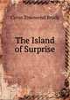 The Island of Surprise, Brady Cyrus Townsend 