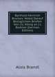 Barthold Heinrich Brockes: Nebst Darauf Bezuglichen Briefen Von J.U. Konig an J.J. Bodmer (German Edition), Alois Brandl 