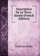 Description De La Terre-Sainte (French Edition), Andreas Bram 
