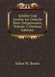 Schiller Und Goethe Im Urtheile Ihrer Zeitgenossen, Volume 5 (German Edition), Julius W. Braun 