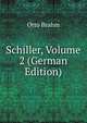 Schiller, Volume 2 (German Edition), Otto Brahm 