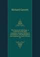 The Universal Anthology: A Collection of the Best Literature, Ancient, Medi?val and Modern, with Biographical and Explanatory Notes, Volume 25, Garnett Richard 