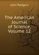 The American Journal of Science, Volume 12, John Rodgers 
