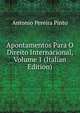 Apontamentos Para O Direito Internacional, Volume 1 (Italian Edition), Antonio Pereira Pinto 