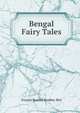 Bengal Fairy Tales, Francis Bradley Bradley-Birt 