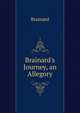 Brainard's Journey, an Allegory, Brainard 