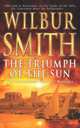 The Triumph of the Sun : A Novel of African Adventure, Уилбур Смит 