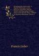 Encyclopaedia Americana: A Popular Dictionary of Arts, Sciences, Literature, History, Politics and Biography, Brought Down to the Present Time; . Articles in American Biography, Volume 5, Francis Lieber 