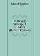 Et Besog: Skuespil I to Akter (Danish Edition), Edvard Brandes 