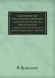 Geschichte Der Preussischen Landwehr. Historische Darstellung Und Beleuchtung Ihrer Vorgeschichte, Errichtung Und Spteren Organisation, Volume 2, R. Braeuner 