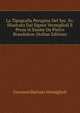 La Tipografia Perugina Del Sec. Xv. Illustrata Dal Signor Vermiglioli E Presa in Esame Da Pietro Brandolese (Italian Edition), Giovanni Battista Vermiglioli 