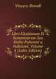 Libri Citationum Et Sententiarum Seu Knihy Puhonne a Nalezove, Volume 4 (Latin Edition), Vincenc Brandl 