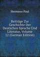 Beitrage Zur Geschichte Der Deutschen Sprache Und Literatur, Volume 12 (German Edition), Hermann Paul 