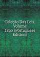 Colecao Das Leis, Volume 1833 (Portuguese Edition), 