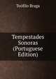 Tempestades Sonoras (Portuguese Edition), Teofilo Braga 
