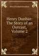 Henry Dunbar: The Story of an Outcast, Volume 2, Mary Elizabeth Braddon 