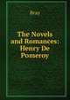 The Novels and Romances: Henry De Pomeroy, Bray 