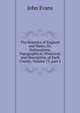 The Beauties of England and Wales, Or, Delineations, Topographical, Historical, and Descriptive, of Each County, Volume 13, part 2, Evans John 