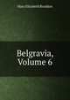 Belgravia, Volume 6, Mary Elizabeth Braddon 
