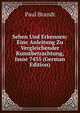 Sehen Und Erkennen: Eine Anleitung Zu Vergleichender Kunstbetrachtung, Issue 7435 (German Edition), Paul Brandt 