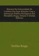 Historia Da Universidade De Coimbra Nas Suas Relacoes Com a Instruccao Publica Portugueza Por Theophilo Braga, Volume 4 (Italian Edition), Teofilo Braga 