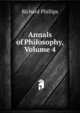 Annals of Philosophy, Volume 4, Richard Phillips 
