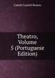 Theatro, Volume 5 (Portuguese Edition), Branco Camilo Castelo 