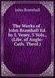 The Works of . John Bramhall Ed. by J. Vesey. 5 Vols., (Libr. of Anglo-Cath. Theol.)., John Bramhall 
