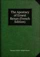 The Apostacy of Ernest Renan (French Edition), Herman Gustav Adolph Brauer 
