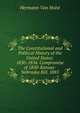 The Constitutional and Political History of the United States: 1850-1854. Compromise of 1850-Kansas-Nebraska Bill. 1885, Von Holst, H. (Hermann), 1841-1904 