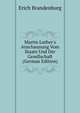 Martin Luther's Anschaunung Vom Staate Und Der Gesellschaft (German Edition), Erich Brandenburg 