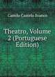 Theatro, Volume 2 (Portuguese Edition), Branco Camilo Castelo 