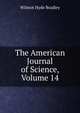 The American Journal of Science, Volume 14, Wilmot Hyde Bradley 