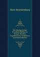 Der Heilige Krieg: Friedrich Hebbel in Seinen Briefen, Tagebuchern, Gedichten (German Edition), Hans Brandenburg 