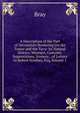 A Description of the Part of Devonshire Bordering On the Tamar and the Tavy: Its Natural History, Manners, Customs, Superstitions, Scenery, . of Letters to Robert Southey, Esq, Volume 1, Bray 