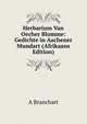 Herbarium Van Oecher Blomme: Gedichte in Aachener Mundart (Afrikaans Edition), A Branchart 