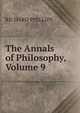 The Annals of Philosophy, Volume 9, Richard Phillips 