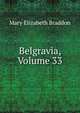 Belgravia, Volume 33, Mary Elizabeth Braddon 