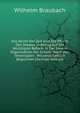Das Recht Der Zeit Und Die Pflicht Des Staates in Bezug Auf Die Wichtigste Reform in Der Innern Organisation Der Schule: Nach Den Vereinigten . Wissenschaftlich Begrundet (German Edition), Wilhelm Braubach 
