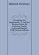 Geschichte Der Mathematik.: T. Von Den Altesten Zeiten Bis Cartesius, Von Dr. Siegmund Gunther. 1908 (German Edition), Heinrich Wieleitner 