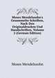 Moses Mendelssohn's Gesammelte Schriften, Nach Den Originaldrucken Und Handschriften, Volume 2 (German Edition), Moses Mendelssohn 