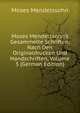 Moses Mendelssohn's Gesammelte Schriften, Nach Den Originaldrucken Und Handschriften, Volume 3 (German Edition), Moses Mendelssohn 