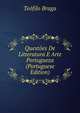 Questoes De Litteratura E Arte Portugueza (Portuguese Edition), Teofilo Braga 