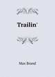 Trailin', Макс Брэнд 
