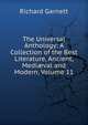 The Universal Anthology: A Collection of the Best Literature, Ancient, Medi?val and Modern, Volume 11, Garnett Richard 