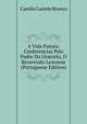 A Vida Futura: Conferencias Pelo Padre Do Oratorio, O Reverendo Lescoeur (Portuguese Edition), Branco Camilo Castelo 